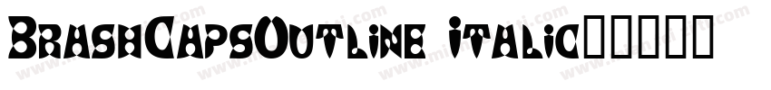 BrashCapsOutline Italic字体转换